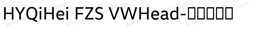 HYQiHei FZS VWHead字体转换